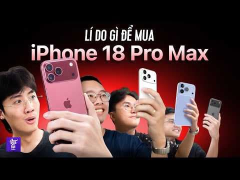 Thumbnail: Vật Vờ Studio chọn bản iPhone 18 Pro Max nào?